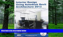 Big Deals  Interior Design Using Autodesk Revit Architecture 2013  Free Full Read Most Wanted