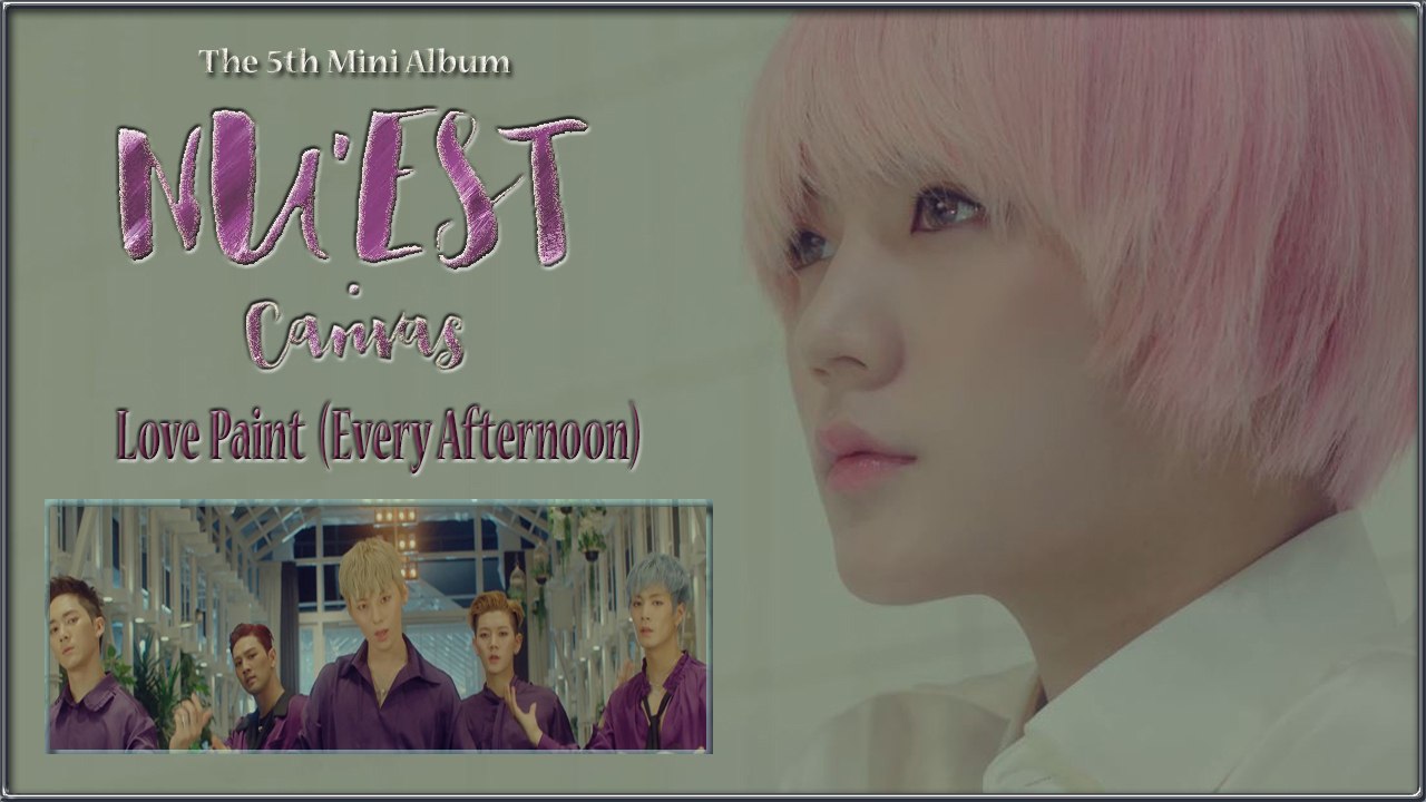 NU’EST - Love Paint (Every Afternoon) MV HD k-pop [german Sub]