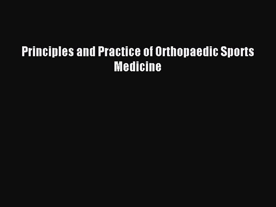 [PDF] Principles and Practice of Orthopaedic Sports Medicine Full Online