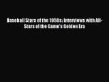 [PDF] Baseball Stars of the 1950s: Interviews with All-Stars of the Game's Golden Era Full