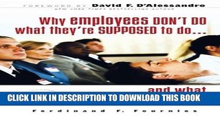 [PDF] Why Employees Don t Do What They re Supposed To and What You Can Do About It Full Colection