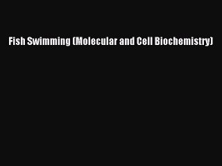 [PDF] Fish Swimming (Molecular and Cell Biochemistry) Popular Colection