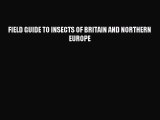 [PDF] FIELD GUIDE TO INSECTS OF BRITAIN AND NORTHERN EUROPE Popular Colection