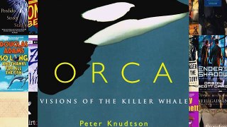 [PDF] Orca: Visions of the Killer Whale Full Online