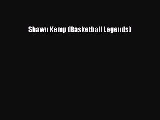 [PDF] Shawn Kemp (Basketball Legends) Full Online