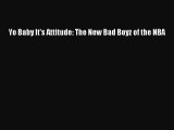 [PDF] Yo Baby It's Attitude: The New Bad Boyz of the NBA Popular Colection