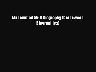 [PDF] Muhammad Ali: A Biography (Greenwood Biographies) Popular Online