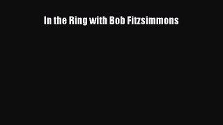 [PDF] In the Ring with Bob Fitzsimmons Full Colection