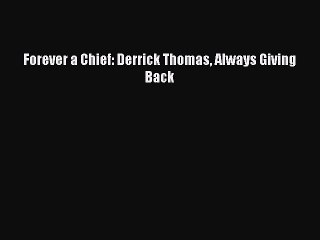 [PDF] Forever a Chief: Derrick Thomas Always Giving Back Popular Online