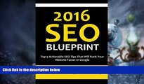 Big Deals  2016 SEO BLUEPRINT - 9 SEO TIPS: Top 9 Actionable SEO Tips That Will Rank Your Website