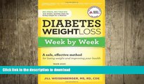 GET PDF  Diabetes Weight Loss: Week by Week: A Safe, Effective Method for Losing Weight and