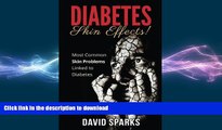 READ BOOK  Diabetes: Diabetes Skin Problems: Learn How To Easily Prevent Skin Disorders Linked to