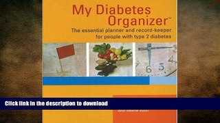 READ BOOK  My Diabetes Organizer: The Essential Planner and Record-Keeper for People with type 2