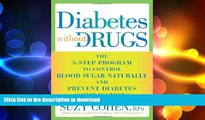 READ  Diabetes Without Drugs: The 5-Step Program to Control Blood Sugar Naturally and Prevent