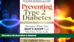 READ  Preventing Type 2 Diabetes: Beyond Diet and Exercise  PDF ONLINE