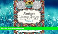 Choose Book Intricate Mandala Designs: Coloring Book For Adults (Stress Free Art Therapy) (Volume 1)
