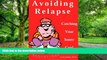 Big Deals  Avoiding Relapse: Catching Your Inner Con  Best Seller Books Most Wanted