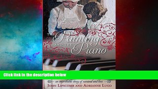READ FREE FULL  The Painting and The Piano (an improbable story of survival and love)  READ Ebook