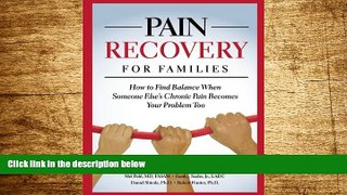 READ FREE FULL  Pain Recovery for Families: How to Find Balance When Someone Else s Chronic Pain