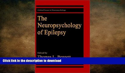 EBOOK ONLINE  The Neuropsychology of Epilepsy (Critical Issues in Neuropsychology)  BOOK ONLINE