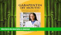 READ BOOK  GABAPENTIN (By Mouth): Helps Control Partial Seizures (Convulsions) in the Treatment