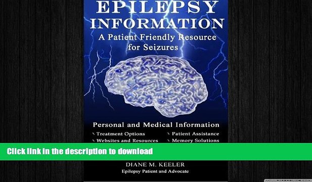 READ Epilepsy Information: A Patient Friendly Resource for Seizures (Second Edition) FULL ONLINE