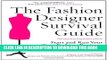 [Read] The Fashion Designer Survival Guide, Revised and Expanded Edition: Start and Run Your Own