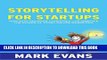 [Read] Storytelling for Startups: How Fast-Growing Companies Can Embrace the Power of Story-Driven