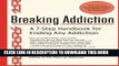 [PDF] Breaking Addiction: A 7-Step Handbook for Ending Any Addiction Full Online