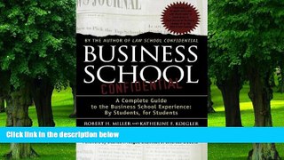 Big Deals  Business School Confidential: A Complete Guide to the Business School Experience: By