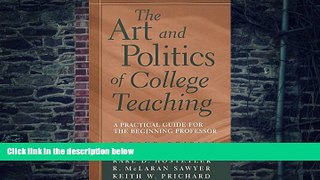 Big Deals  The Art and Politics of College Teaching: A Practical Guide for the Beginning Professor