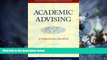 Big Deals  Academic Advising: A Comprehensive Handbook (The Jossey-Bass Higher and Adult Education