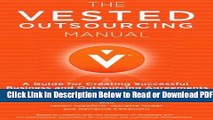 [Get] The Vested Outsourcing Manual: A Guide for Creating Successful Business and Outsourcing