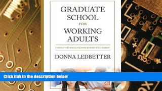 Big Deals  Graduate School for Working Adults: Things You Should Know Before You Commit  Best