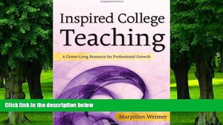 Big Deals  Inspired College Teaching: A Career-Long Resource for Professional Growth  Best Seller