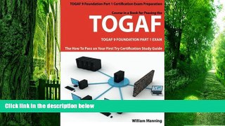 Must Have PDF  TOGAF 9 Foundation Part 1 Exam Preparation Course in a Book for Passing the TOGAF 9