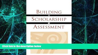 Big Deals  Building a Scholarship of Assessment  Best Seller Books Most Wanted