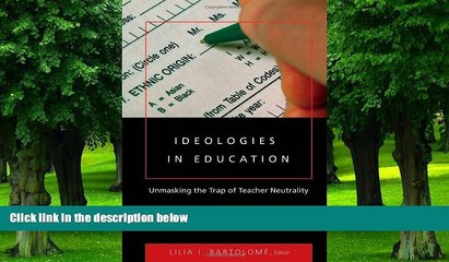 Big Deals  Ideologies in Education: Unmasking the Trap of Teacher Neutrality (Counterpoints)  Free