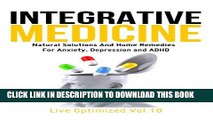 [PDF] Integrative Medicine: Natural Solutions And Home Remedies For Anxiety, Depression And ADHD