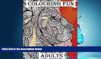 Enjoyed Read Colouring Fun Adults: Colouring book for adults that require plenty of patience,