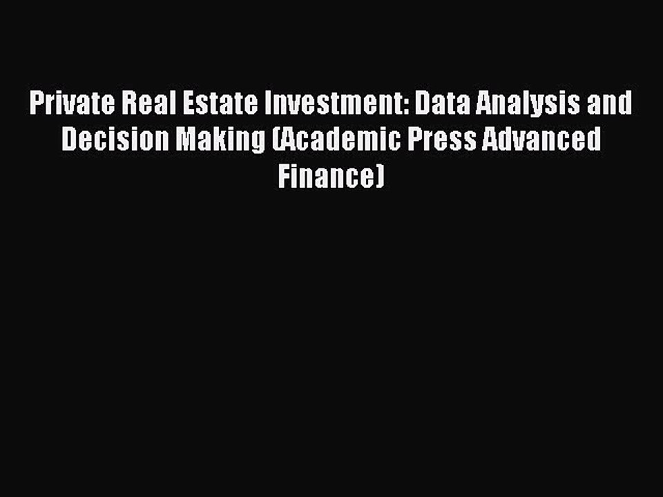 [PDF] Private Real Estate Investment: Data Analysis and Decision Making (Academic Press Advanced
