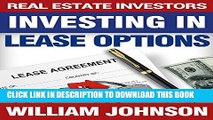 [PDF] Real Estate Investors Investing in Lease Options Full Online