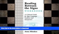 READ BOOK  Reading Between the Signs Workbook: A Cultural Guide for Sign Language Students and