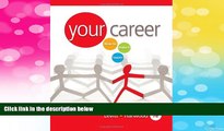 Must Have  Your Career: How to Make it Happen (with CD-ROM) (Available Titles CourseMate)  READ