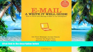 Big Deals  E-Mail: A Write It Well Guide--How to Write and Manage E-Mail in the Workplace  Best