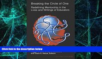 Big Deals  Breaking the Circle of One: redefining mentorship in the lives and writings of