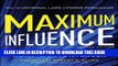 [PDF] Maximum Influence: The 12 Universal Laws of Power Persuasion Free Books