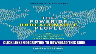 [Read] The Power of Unreasonable People: How Social Entrepreneurs Create Markets That Change the