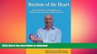 READ BOOK  Burdens of the Heart: Surviving Heart Transplant and Finding Secrets of the Medical