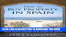 [PDF] How To Buy Property In Spain: The Insider Tips And Tricks You Need To Know Before Buying